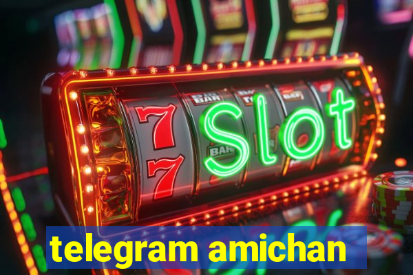 telegram amichan